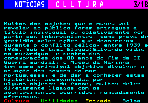 277.3. NOTÍCIAS. C U L T U R A. 3 18. Muitos dos objetos que o museu vai revelar ao público foram entregues a título individual ou coletivamente por parte dos intervenientes, como prova de gratidão pelas ações que decorreram durante o conflito bélico, entre 1939 e 1945. Sob o tema “Salvando vidas no mar” e dentro das comemorações dos 80 anos do fim da II Guerra mundial, o Museu da Marinha tem como principal objetivo divulgar a atuação dos homens do mar portugueses, e de dar a conhecer estas histórias, acompanhadas por alguns objetos da época, muitos deles diretamente ligados com os acontecimentos ocorridos, nomeadamente oferendas.