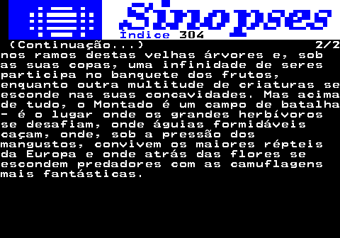 305.2. Índice. 304. (Continuação. ) 2 2nos ramos destas velhas árvores e, sobas suas copas, uma infinidade de seresparticipa no banquete dos frutos,enquanto outra multitude de criaturas seesconde nas suas concavidades. Mas acimade tudo, o Montado é um campo de batalha- é o lugar onde os grandes herbívorosse desafiam, onde águias formidáveiscaçam, onde, sob a pressão dosmangustos, convivem os maiores répteisda Europa e onde atrás das flores seescondem predadores com as camuflagensmais fantásticas.