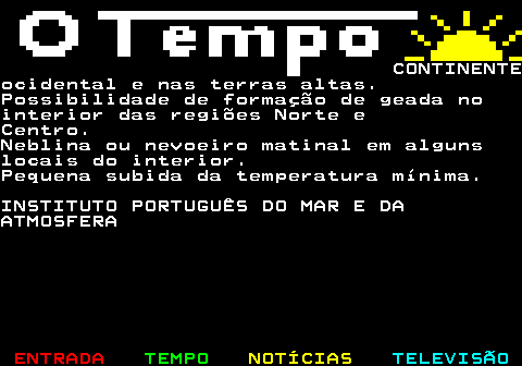 576.6. CONTINENTEocidental e nas terras altas.Possibilidade de formação de geada nointerior das regiões Norte eCentro.Neblina ou nevoeiro matinal em algunslocais do interior.Pequena subida da temperatura mínima.INSTITUTO PORTUGUÊS DO MAR E DAATMOSFERA.